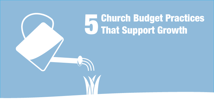 5 Church Budget Practices that Support Growth